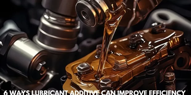 6 Ways Lubricant Additive Can Improve Efficiency (2)